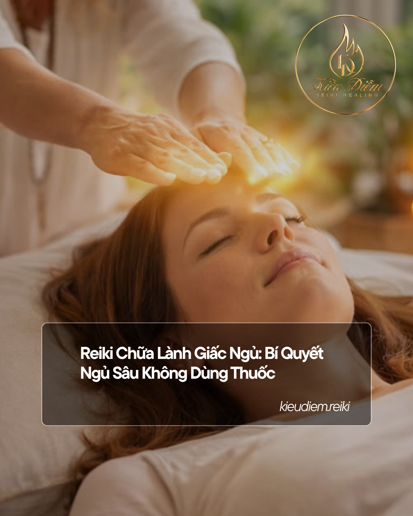 Reiki Chữa Lành Giấc Ngủ: Bí Quyết Ngủ Sâu Không Dùng Thuốc