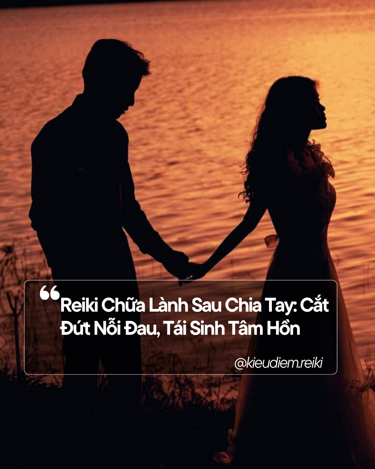 Reiki Chữa Lành Sau Chia Tay: Cách Cắt Đứt Sợi Dây Năng Lượng Với Người Cũ Để Tái Sinh