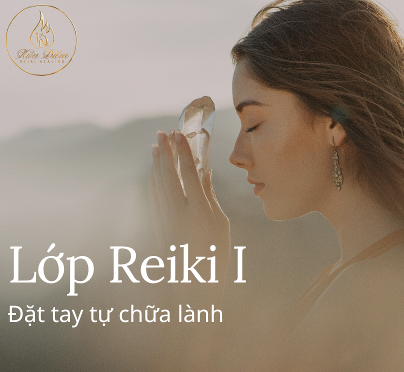 Tại sao mỗi người đều nên học Lớp Reiki cơ bản cấp độ 1 một lần trong đời?